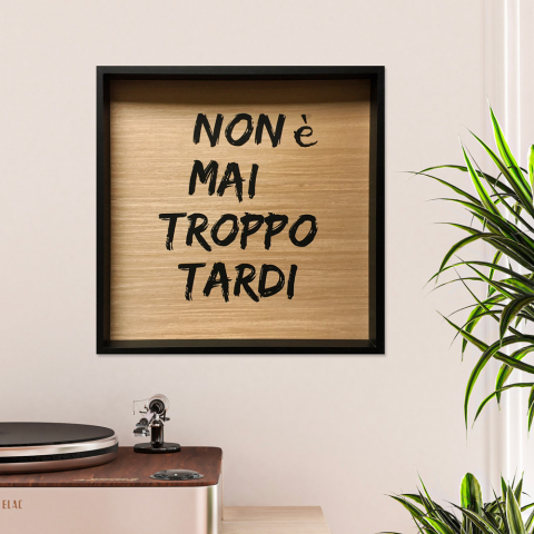 Picture living room phrases aphorisms printed panel frame 40x40cm Tardi Promotion